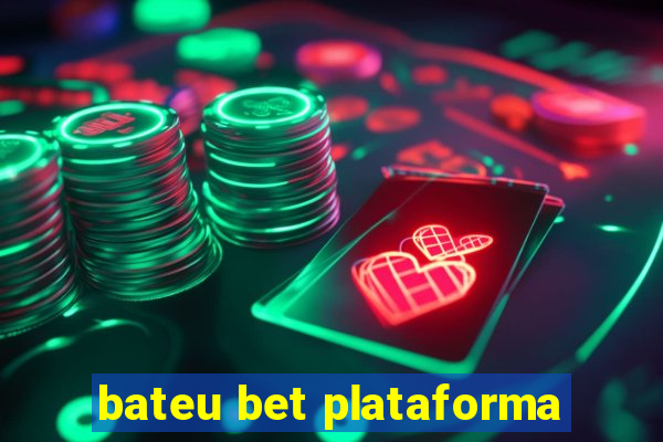 bateu bet plataforma