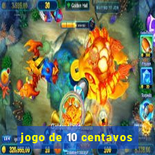 jogo de 10 centavos