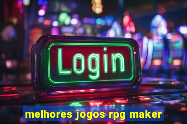 melhores jogos rpg maker