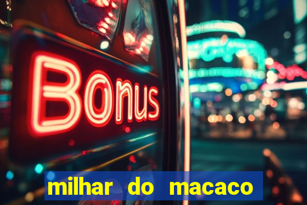 milhar do macaco que mais saem no jogo do bicho