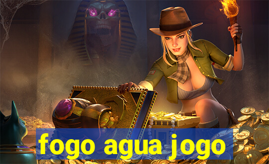 fogo agua jogo