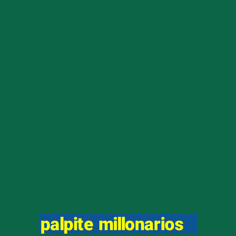 palpite millonarios