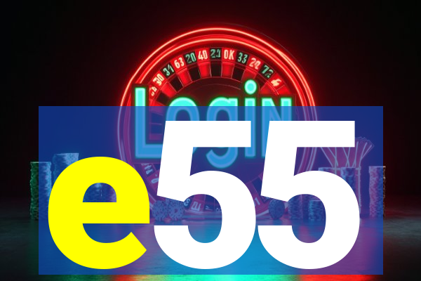 e55