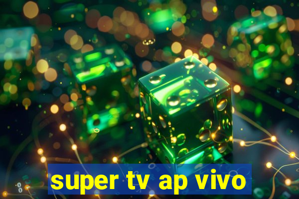 super tv ap vivo