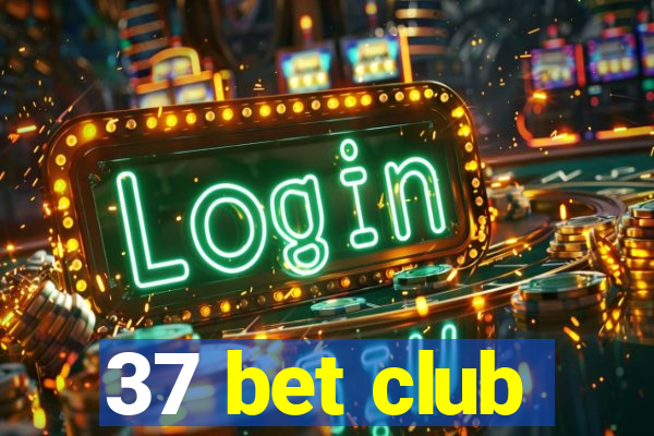 37 bet club