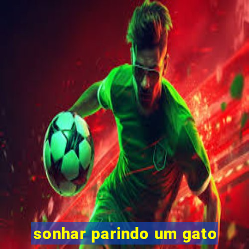 sonhar parindo um gato