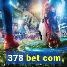 378 bet com