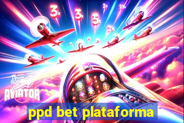 ppd bet plataforma