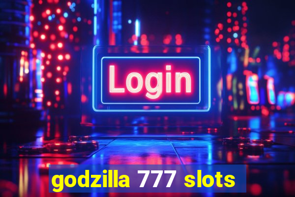 godzilla 777 slots