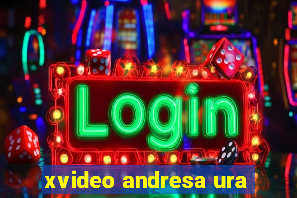 xvideo andresa ura