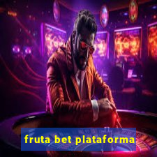 fruta bet plataforma