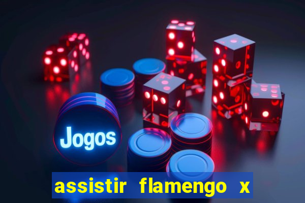 assistir flamengo x fortaleza ao vivo online multicanais