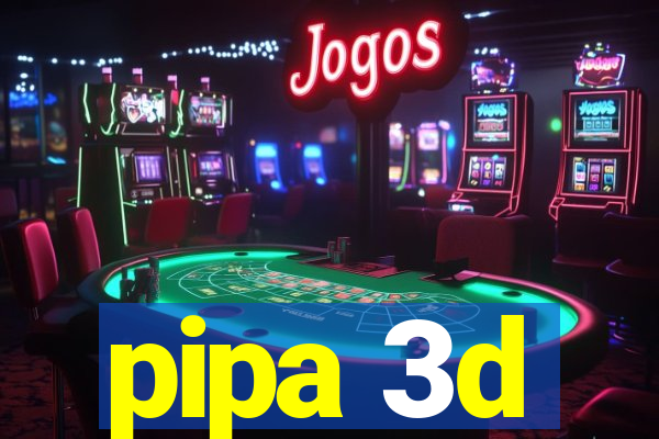 pipa 3d