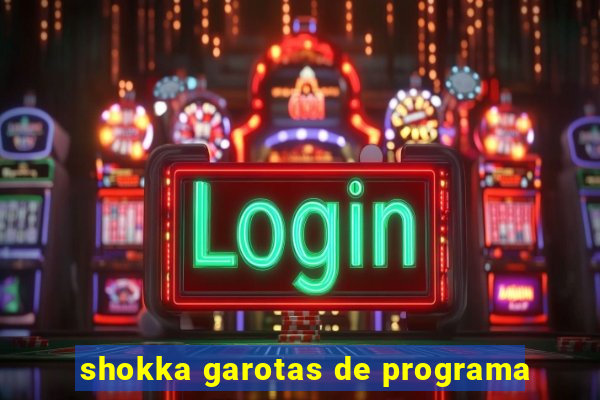 shokka garotas de programa