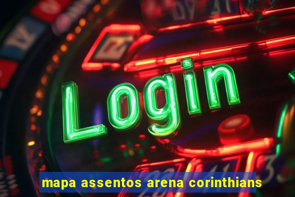 mapa assentos arena corinthians