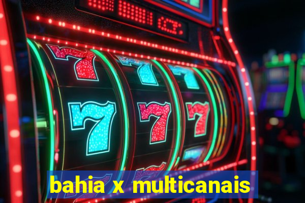 bahia x multicanais