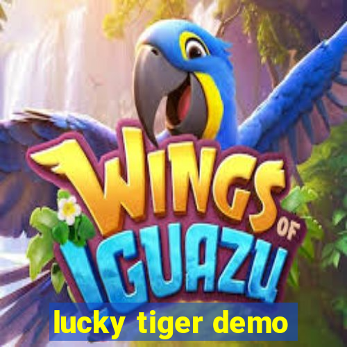 lucky tiger demo