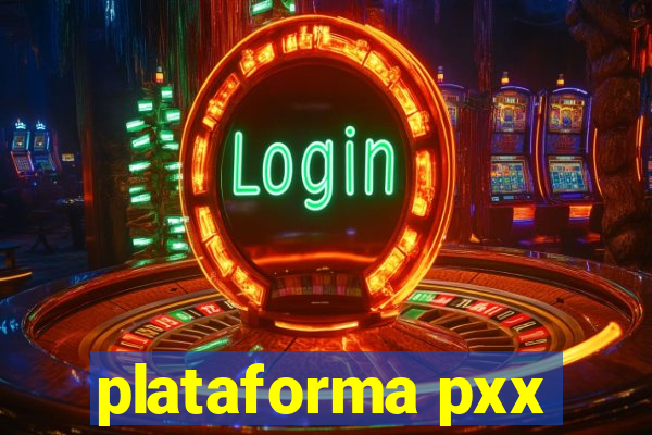 plataforma pxx