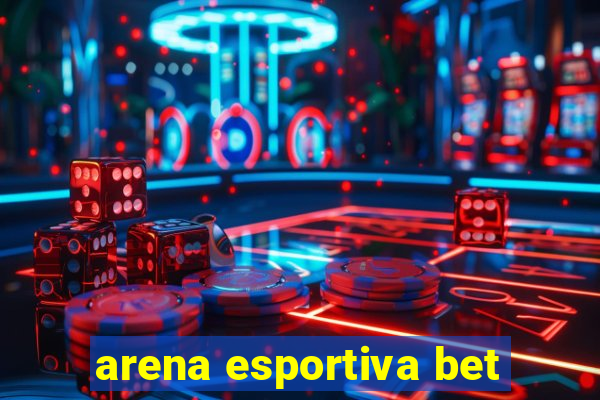 arena esportiva bet