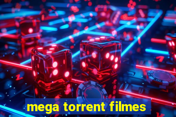 mega torrent filmes