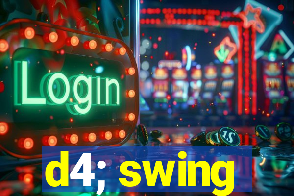 d4; swing