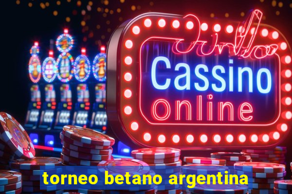 torneo betano argentina