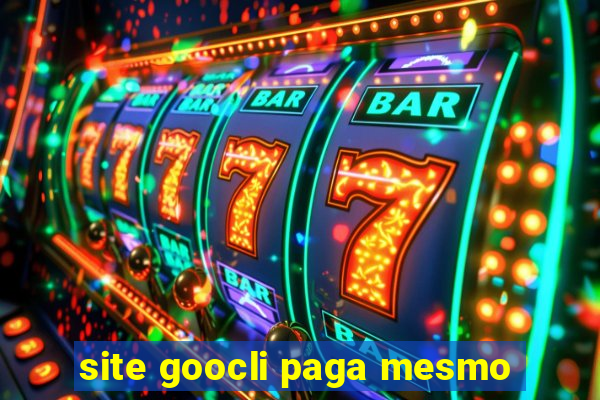 site goocli paga mesmo