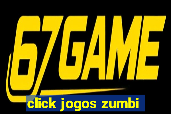 click jogos zumbi