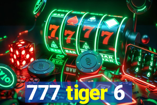 777 tiger 6