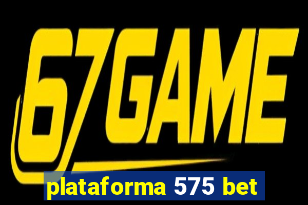 plataforma 575 bet