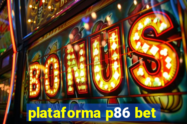 plataforma p86 bet