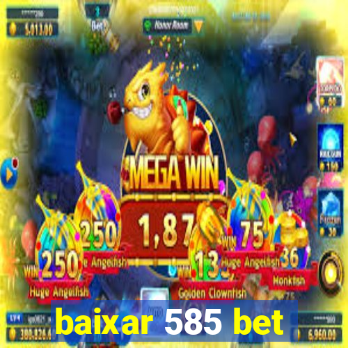 baixar 585 bet