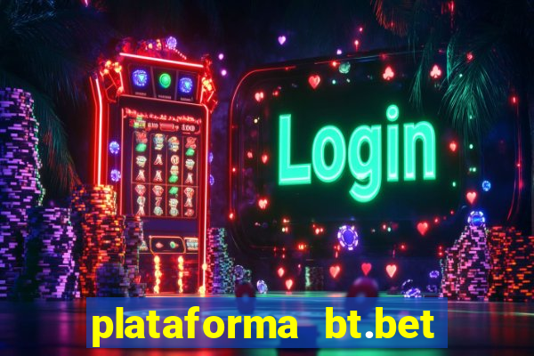 plataforma bt.bet é confiável