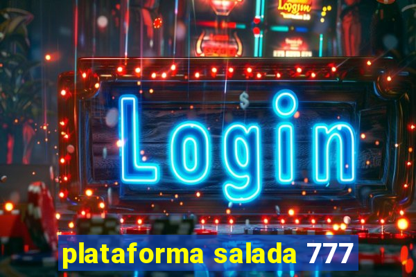 plataforma salada 777