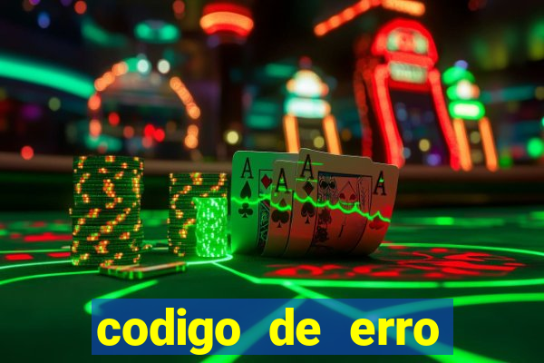 codigo de erro s105 bet365