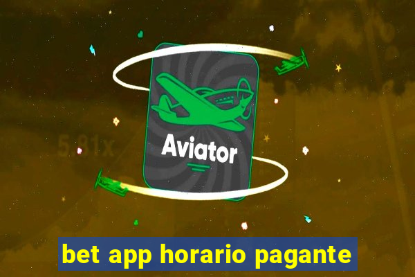 bet app horario pagante