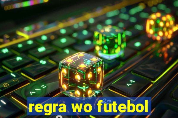 regra wo futebol