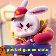 pocket games slots