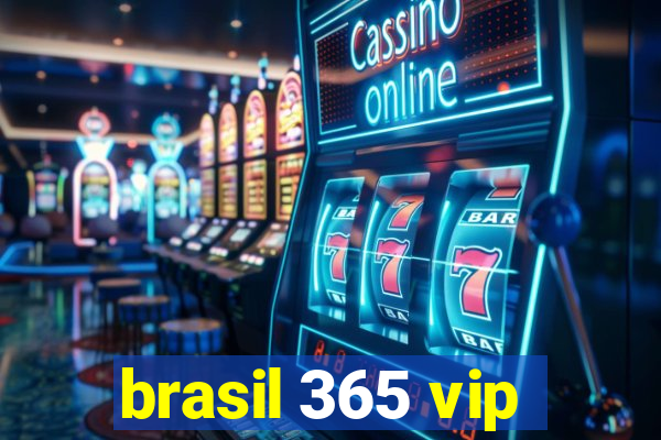 brasil 365 vip