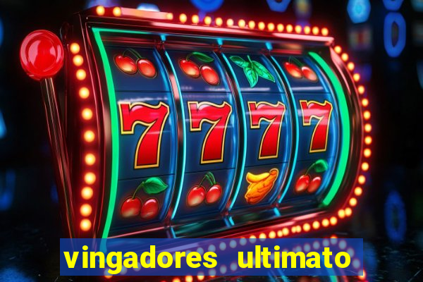 vingadores ultimato dublado download