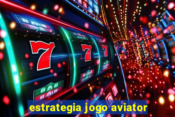 estrategia jogo aviator