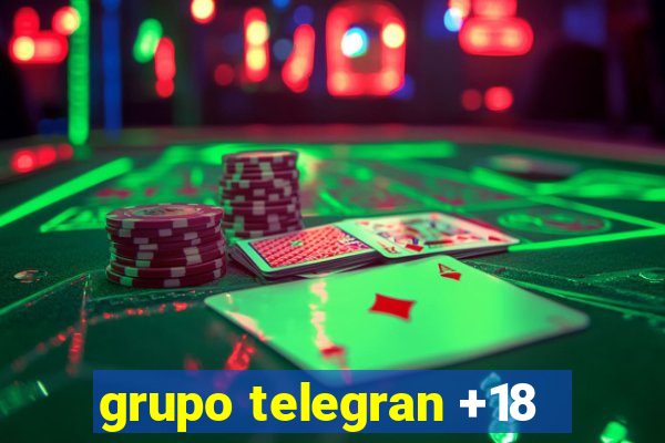 grupo telegran +18