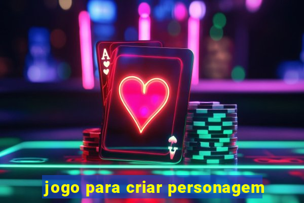 jogo para criar personagem