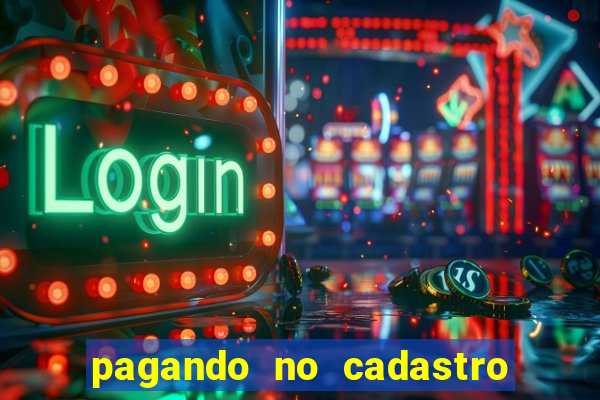 pagando no cadastro sem depósito