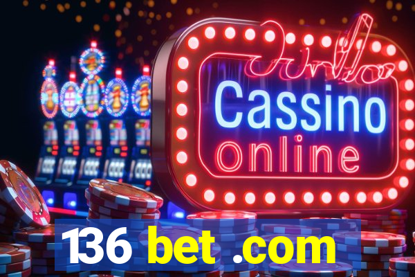 136 bet .com