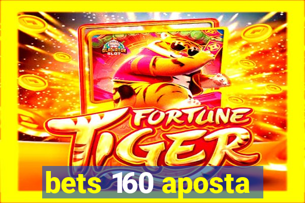 bets 160 aposta