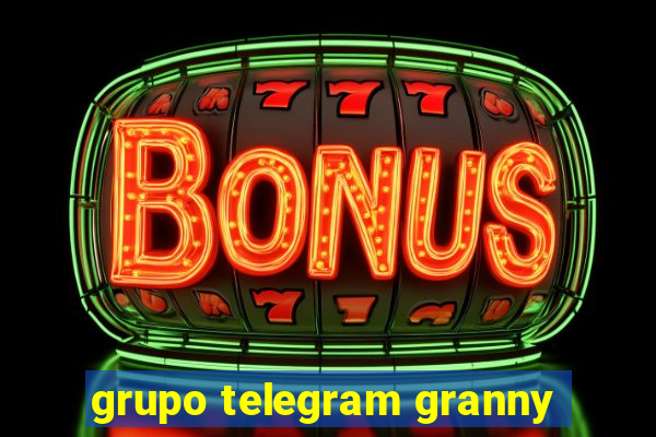 grupo telegram granny