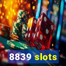 8839 slots