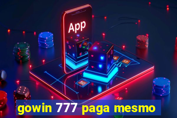 gowin 777 paga mesmo