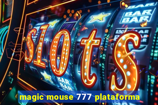 magic mouse 777 plataforma